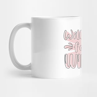 Will Work For Wine Mug